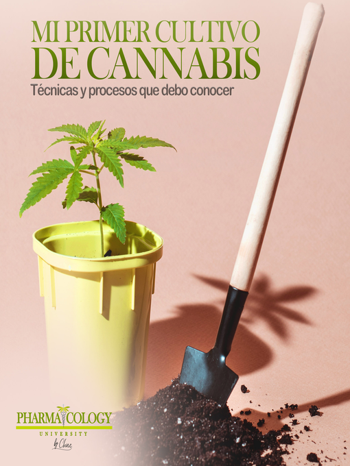 Title details for Mi primer cultivo de Cannabis by Pharmacology University - Available